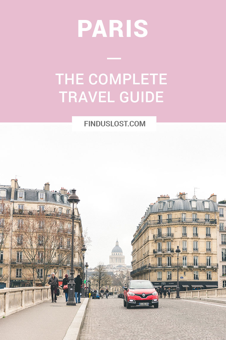Locals spots, best restaurants, cutest neighborhoods - Complete Paris Travel Guide